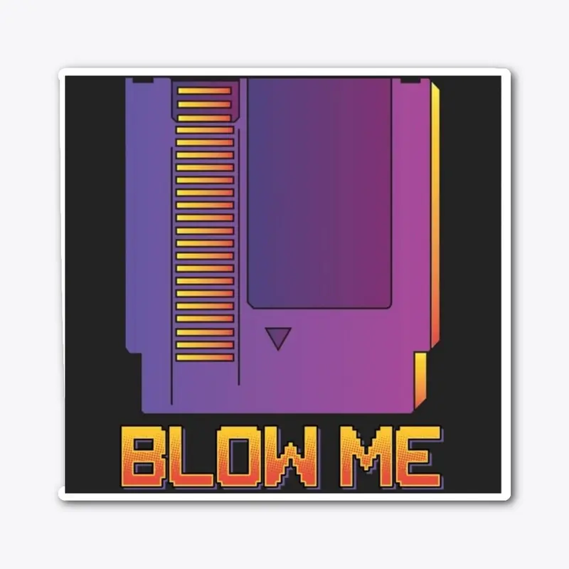 Blow Me