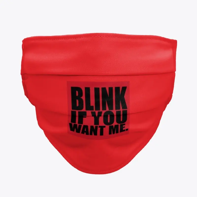 Blink If You Want Me 