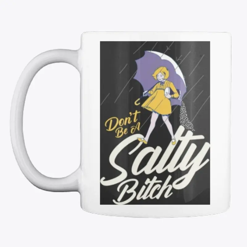 Dont Be a Salty B